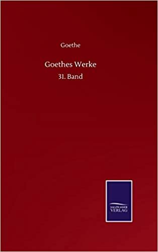 okumak Goethes Werke: 31. Band
