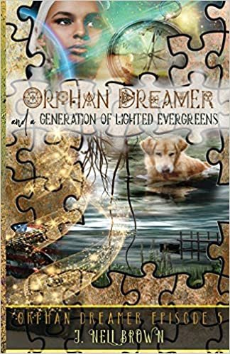 okumak Orphan Dreamer and A Generation of Lighted Evergreens (Orphan Dreamer Saga, Band 5)