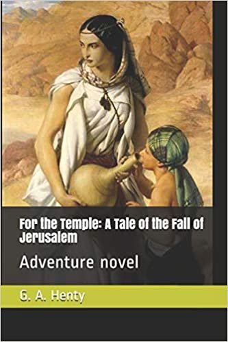 okumak For the Temple: A Tale of the Fall of Jerusalem: Adventure novel