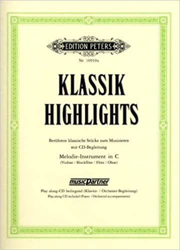 okumak Klassik-Highlights: Berühmte klassische Stücke zum Musizieren mit CD-Begleitung (Orchester) / für Instrumente in C (Violine, Blockflöte, Flöte, Oboe) / Ausgabe lieferbar für B-Instrumente