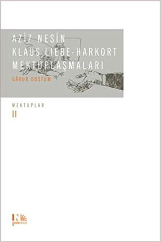 okumak Aziz Nesin - Klaus Liebe - Harkort Mektuplaşmaları (Ciltli): Gavur Dostum