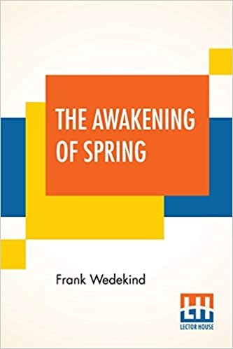 okumak The Awakening Of Spring: A Tragedy Of Childhood Translated From The German By Francis J. Ziegler