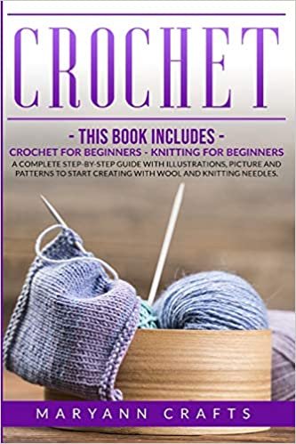 okumak Crochet: This book includes: Crochet For Beginners, Knitting For Beginners. A Complete Step-By-Step Guide With Illustrations, Picture And Patterns To Start Creating With Wool And Knitting Needles