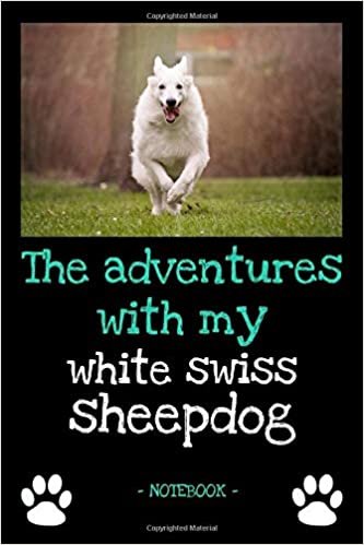 okumak The adventures with my white swiss sheepdog: dog owner | dogs | notebook | pet | diary | animal | book | draw | gift | e.g. dog food planner | ruled pages + photo collage | 6 x 9 inch