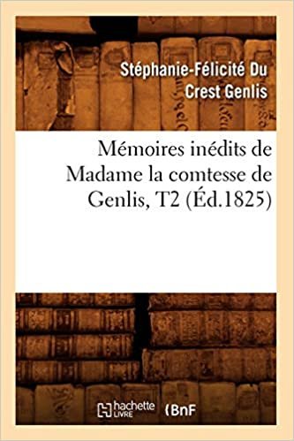 okumak F., G: Memoires Inedits de Madame La Comtesse de Genlis, T2 (Histoire)
