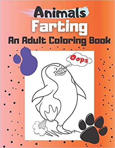 okumak Farting Animals An Adult Coloring Book: Funny Birthday or Christmas Gift for Kids s and Adults Colouring Dog Fox fox Penguin Bear and More Joke Stress Relieving Activity for Boys