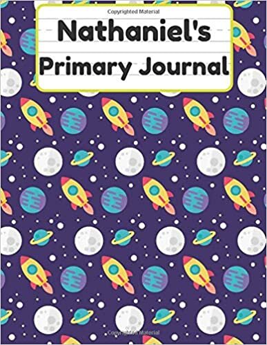 okumak Nathaniel&#39;s Primary Journal: Grade Level K-2 Draw and Write, Dotted Midline Creative Picture Notebook Early Childhood to Kindergarten