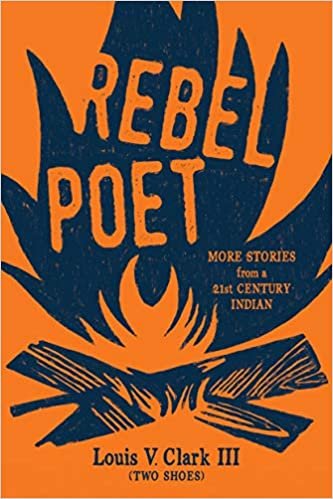 okumak Rebel Poet (Continuing the Oral Tradition): More Stories from a 21st Century Indian
