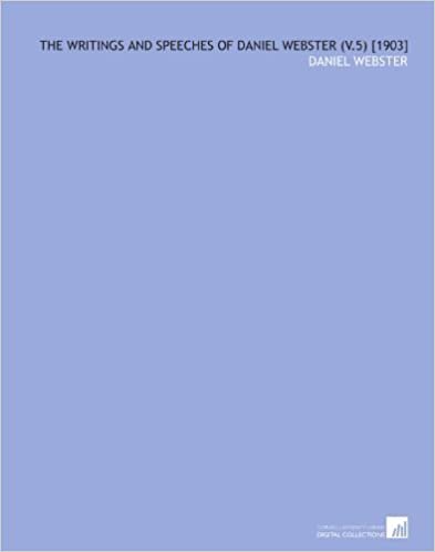 okumak The Writings and Speeches of Daniel Webster (V.5) [1903]
