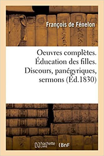 okumak Fenelon-F, d: Oeuvres Compl tes. ducation Des Filles. Discou (Littérature)