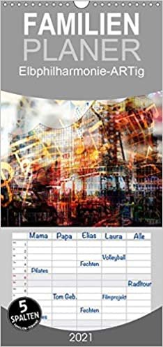 okumak Elbphilharmonie-ARTig - Familienplaner hoch (Wandkalender 2021 , 21 cm x 45 cm, hoch): Hamburgs neue Kultstätte (Monatskalender, 14 Seiten )