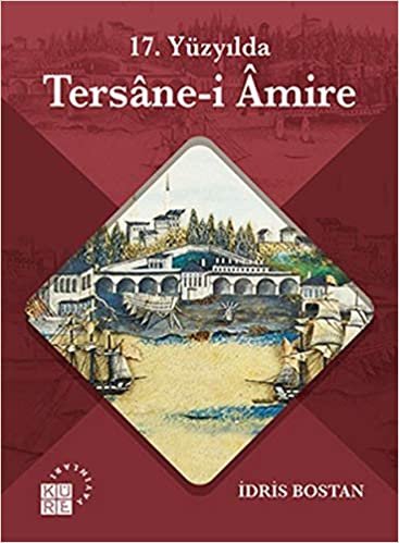 okumak 17. Yüzyılda Tersane-i Amire