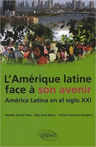 okumak L&#39;Amérique latine face à son avenir. América Latina en el siglo XXI