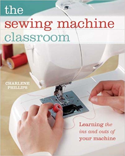okumak The Sewing Machine Classroom : Tips, Techniques and Trouble-Shooting Advice to Make the Most of Your Machine