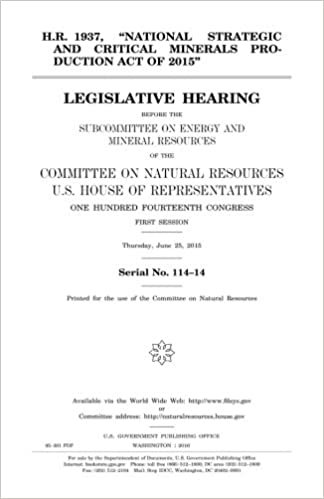 okumak H.R. 1937, &quot;National Strategic and Critical Minerals Production Act of 2015&quot; : legislative hearing before the Subcommittee on Energy and Mineral ... One Hundred Fourteenth Congres