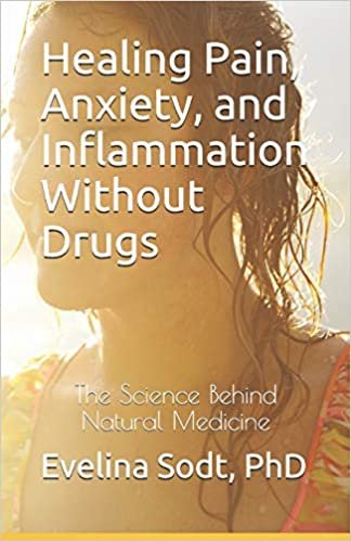 okumak Healing Pain, Anxiety, and Inflammation Without Drugs: The Science Behind Natural Medicine
