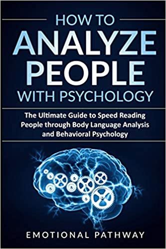 okumak How to Analyze People with Psychology: The Ultimate Guide to Speed Reading People through Body Language Analysis and Behavioral Psychology