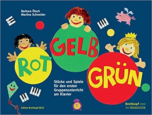 okumak Rot-Gelb-Grün: Stücke und Spiele für den ersten Gruppenunterricht am Klavier
