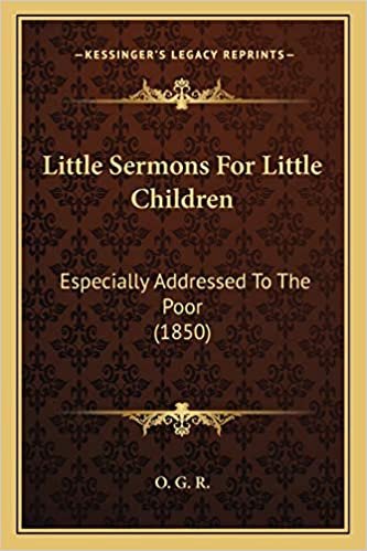 okumak Little Sermons For Little Children: Especially Addressed To The Poor (1850)