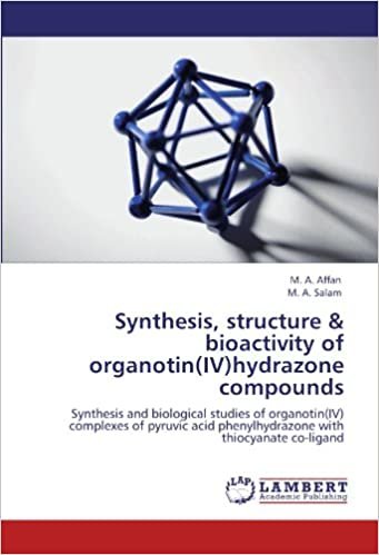 okumak Synthesis, structure &amp; bioactivity of organotin(IV)hydrazone compounds: Synthesis and biological studies of organotin(IV) complexes of pyruvic acid phenylhydrazone with thiocyanate co-ligand