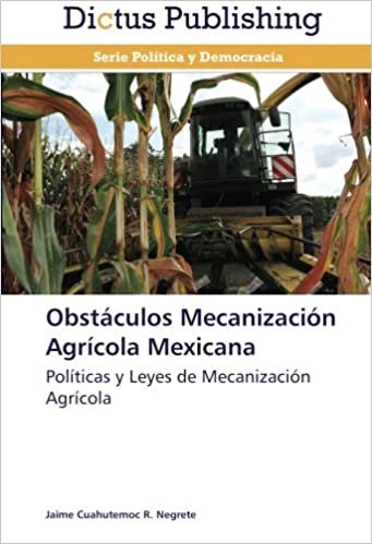 okumak Obstáculos Mecanización Agrícola Mexicana: Políticas y Leyes de Mecanización Agrícola
