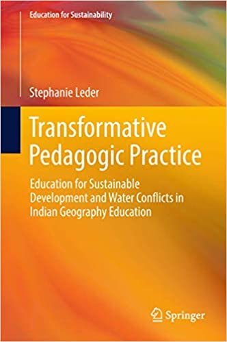 okumak Transformative Pedagogic Practice: Education for Sustainable Development and Water Conflicts in Indian Geography Education (Education for Sustainability)
