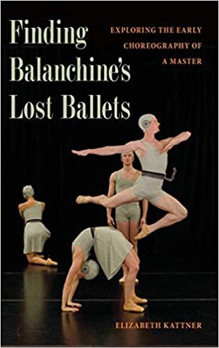 okumak Finding Balanchine&#39;s Lost Ballets: Exploring the Early Choreography of a Master