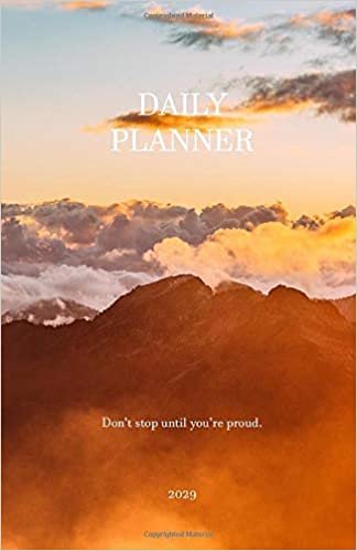 okumak Daily Planner 2029; Don’t stop until you’re proud.: 2029 Weekly Planner A5 Pocket Size; Arrangements, Plans, Sketches, Projects, Strategies; Create ... Simple Interior, not overwhelming