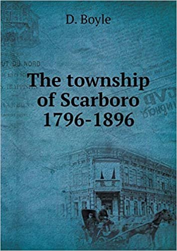 okumak The township of Scarboro 1796-1896