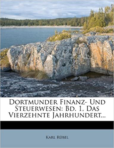 okumak Dortmunder Finanz- Und Steuerwesen: Bd. 1, Das Vierzehnte Jahrhundert...