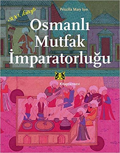 okumak Osmanlı Mutfak İmparatorluğu