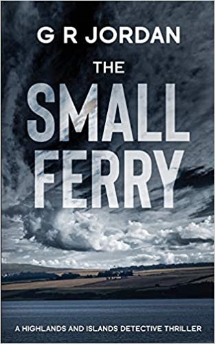 okumak The Small Ferry: A Highlands and Islands Detective Thriller
