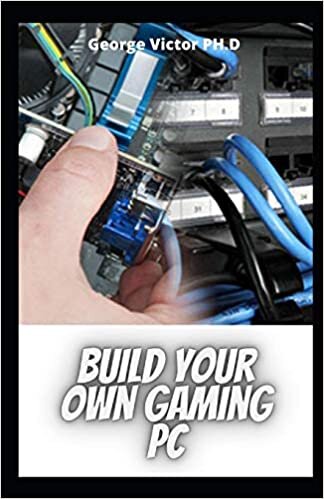 okumak Build your own Gaming PC: Zero Knowledge needed In Building your own gaming pc
