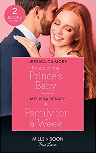 okumak Bound By The Prince&#39;s Baby / A Family For A Week: Bound by the Prince&#39;s Baby (Fairytale Brides) / A Family for a Week (Dawson Family Ranch) (Mills &amp; Boon True Love) (Fairytale Brides)