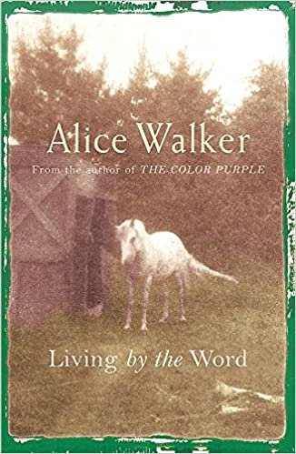 okumak Alice Walker: Living by the Word: Selected Writings, 1973-87