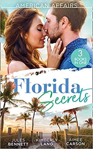 okumak American Affairs: Florida Secrets: Her Innocence, His Conquest / the Million-Dollar Question / Dare She Kiss &amp; Tell?