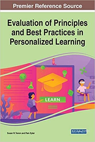okumak Evaluation of Principles and Best Practices in Personalized Learning (Advances in Educational Technologies and Instructional Design)