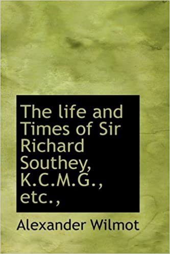 okumak The life and Times of Sir Richard Southey, K.C.M.G., etc.,