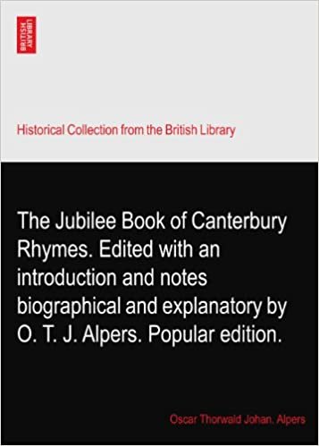 okumak The Jubilee Book of Canterbury Rhymes. Edited with an introduction and notes biographical and explanatory by O. T. J. Alpers. Popular edition.