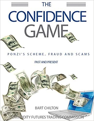 okumak The Confidence Game: Ponzi&#39;s Scheme, Fraud and Scams. Past and Present