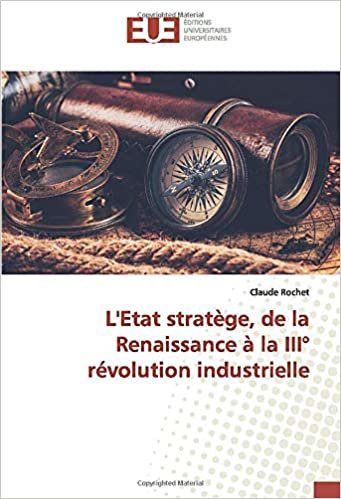 okumak L&#39;Etat stratège, de la Renaissance à la III° révolution industrielle