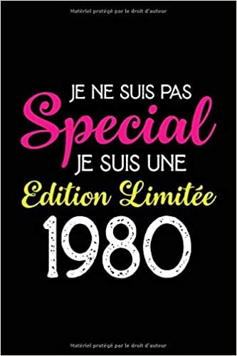 okumak Je ne suis pas special Je suis une edition limitée 1980: Cadeau d&#39;anniversaire, carnet de notes ligné, journal intime, Cadeau pour fille, ... les souvenirs, organiser les pensées ....