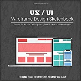okumak UX / UI Wireframe Design Sketchbook: Mobile, Tablet and Desktop templates for responsive designs with project planning [Black Edition]