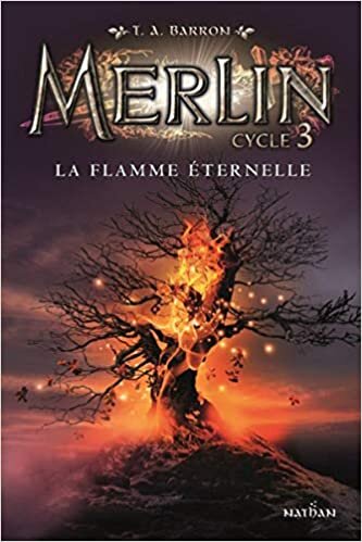 okumak Merlin cycle 3 - tome 3 La flamme éternelle (3)