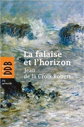 okumak La falaise et l&#39;horizon (Vie spirituelle)