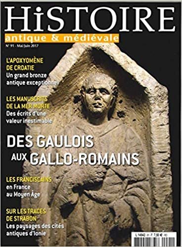 okumak Histoire Antique Et Medievale N°91 Des Gaulois Au Gallo-Romains Mai 2017