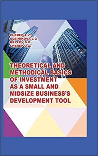 okumak Theoretical and Methodical Basics of Investment as a Small and Midsize Business`S Development Tool.
