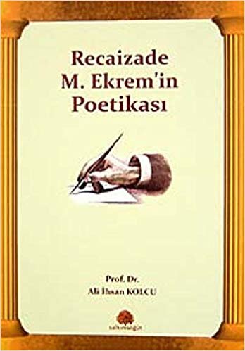 okumak Recaizade M. Ekrem’in Poetikası