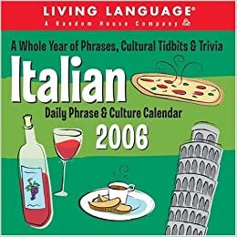Italian 2006 Daily Phrase & Cultural Calendar: A Whole Year Of Phrases, Clutural Tidbits & Trivia: Day-to-day Calendar (Living Language) indir