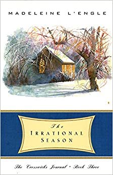 The Irrational Season (Crosswicks Journal)